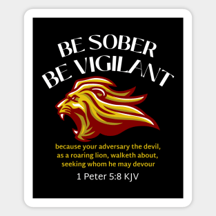 BE SOBER BE VIGILANT, 1 Peter 5:8 KJV Magnet